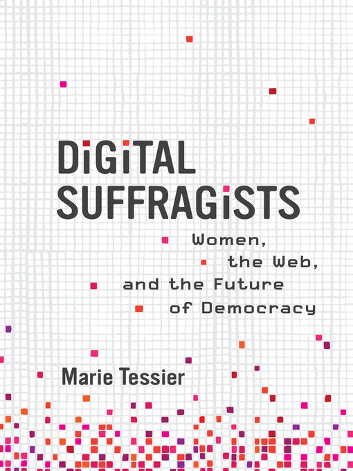 Title details for Digital Suffragists by Marie Tessier - Available